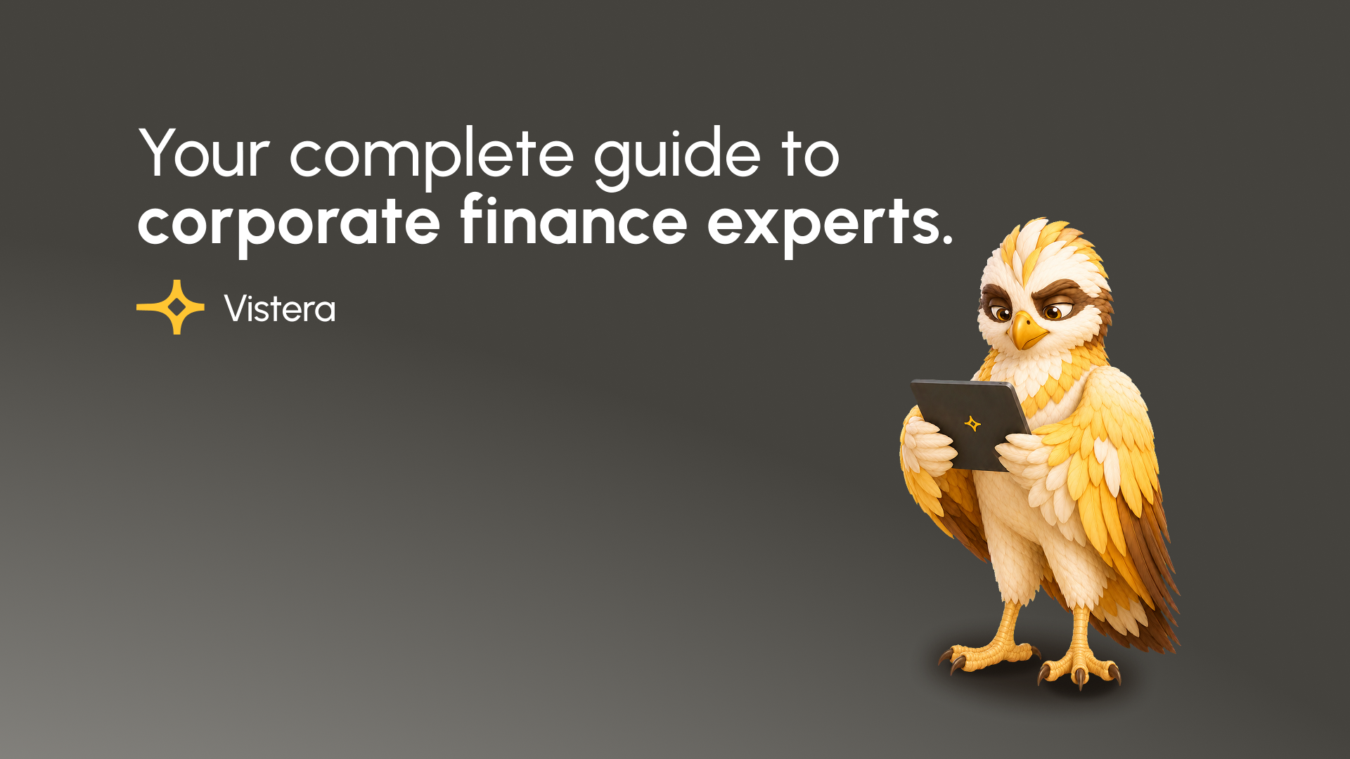 Vistera's Vero mascot looking at a tablet, on a slide titled "Your complete guide to corporate finance experts"